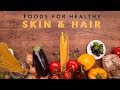 Foods For Healthy Skin And Hair | Nutrition Guide