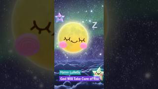 God Will Take Care of You ❤ Peaceful Hymn Lullaby #shorts #lullabysong #relaxingmusic