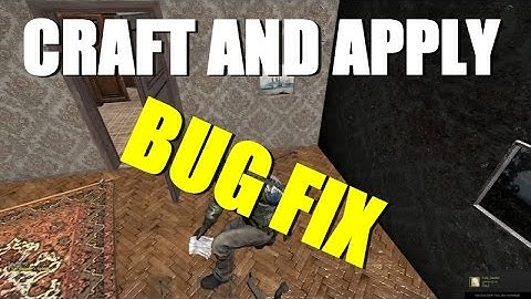 CRAFT AND APPLY BUG FIX ( DAYZ STANDALONE )