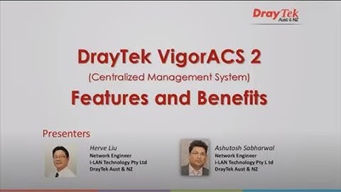 Webinar - DrayTek VigorACS 2 - Features and Benefits
