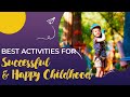 Best Activities for Successful &amp; Joyful Childhood