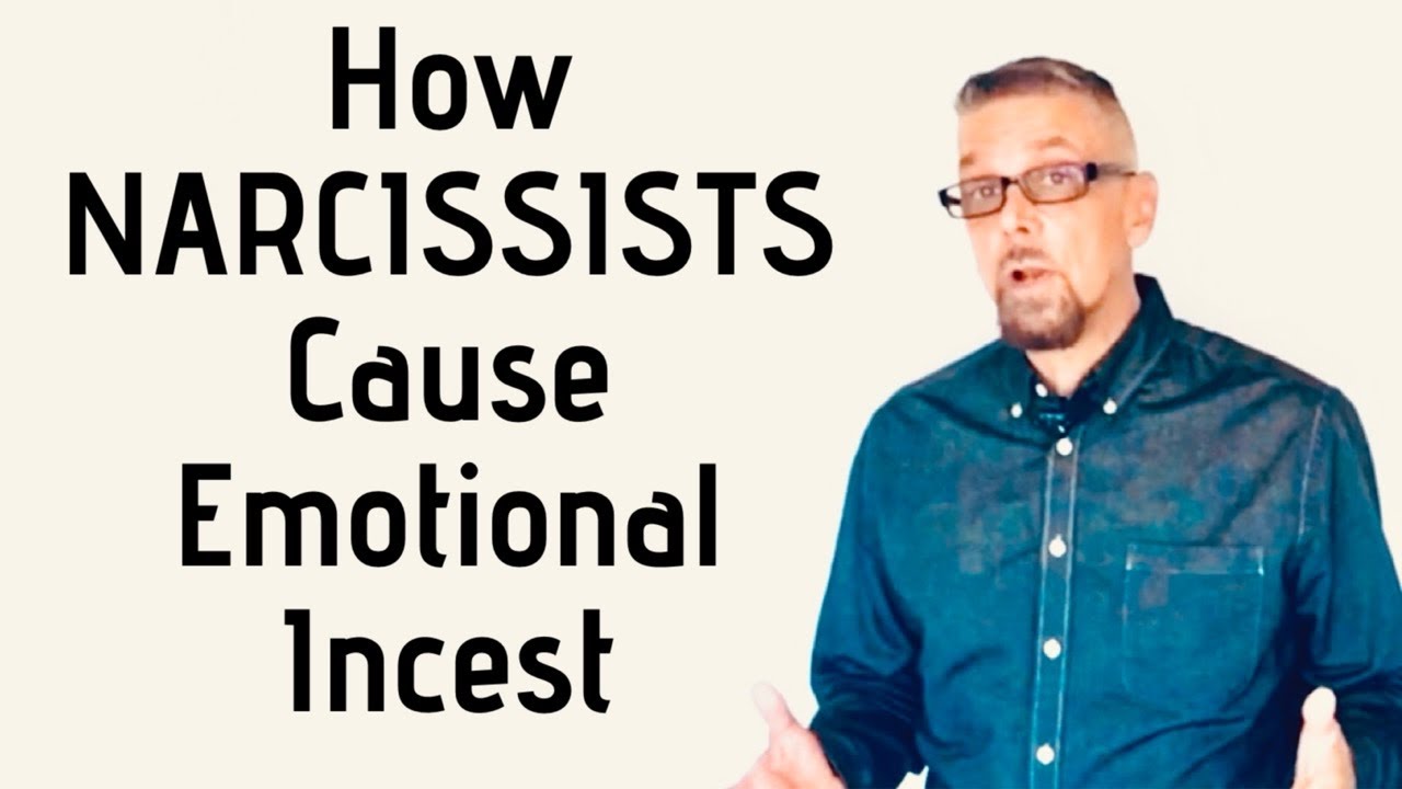 How NARCISSISTS Cause EMOTIONAL INCEST