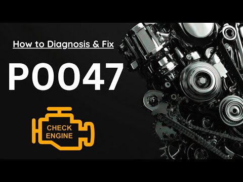 P0047: Turbocharger/Supercharger Boost Control "A" Circuit Low | Trouble Code: Diagnose Symptom Fix