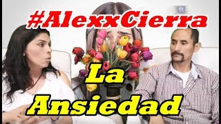 Alexx Cierra La Ansiedad