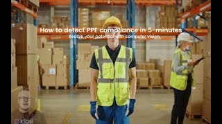 BuiltIn 5 Minutes Series: Detecting PPE With Computer Vision Made Easy | Kibsi.com