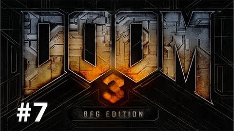 Doom 3 BFG Edition - Gameplay/Walkthrough (Pc) Part 7