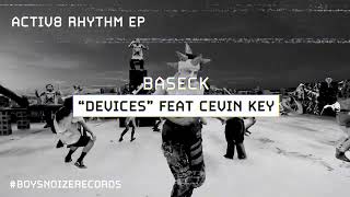 Baseck - "DEVICES" feat. cEvin Key [Official Audio]