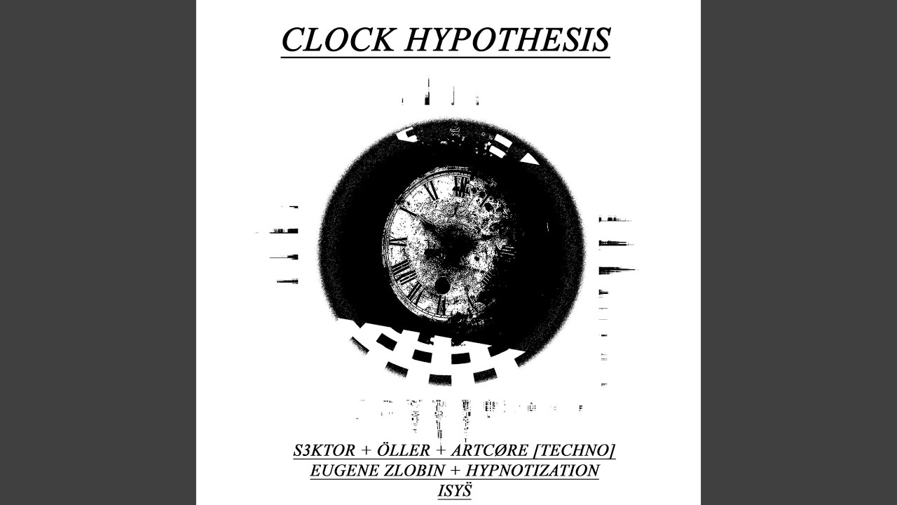 Clock Hypothesis (ARTCØRE [TECHNO] Remix)