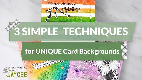 3 UNIQUE Card Making Backgrounds | Perfect Pairings with Jaycee
