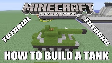 Minecraft Xbox Edition Tutorial How To Build A Tank