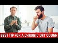 The Best Tip for a Chronic Dry Cough