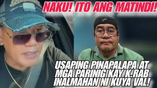 ⭕️KUYA VAL NAGSALITA NA SA ISSUENG PINAPALAPA DAW SI VEANCY SA BASHER!‼️ @KalingapRabOfficial 