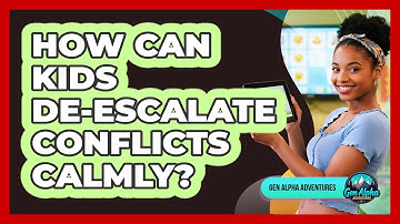 How Can Kids De-escalate Conflicts Calmly? - Gen Alpha Adventures