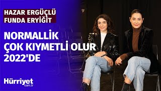 YILBAŞI ÖZEL | Hazar Ergüçlü & Funda Eryiğit | 2022'ye damga vuracak sohbet | EN'ler!