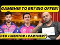 🔴BREAKING: RR Approaches Gautam Gambhir for CEO &amp; Mentor Role!