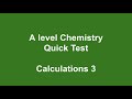 A Level Chemistry Quick Test - Calculations 3