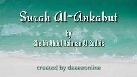 29. Surah Al-Ankabut | Sheikh Abdul Rahman Al-Sudais - شيخ عبدالرحمن السديس | سورة العنكبوت