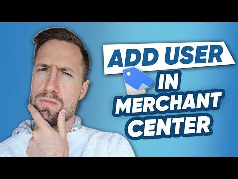 How to Add a New User in Google Merchant Center in Less than 2 Minutes