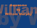 William Murphy - Awesome (Lord, You Are Awesome) Mp3 Song