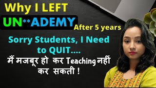 I Left Unacademy | मैं मजबूर हो कर Teaching नहीं कर सकती ! Sorry students I need to Quit !!