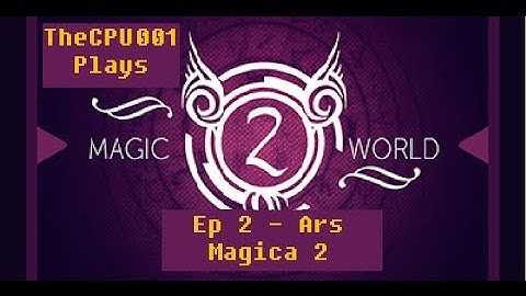 TheCPU001 Feeds the Magic World Beast Ep 2 - Ars Magica 2