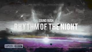 Sound Rush - Rhythm Of The Night [HQ Edit]
