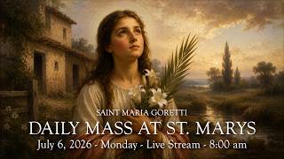 Daily Mass at St. Mary's - Monday, July 6, 2026 - 8:00 am