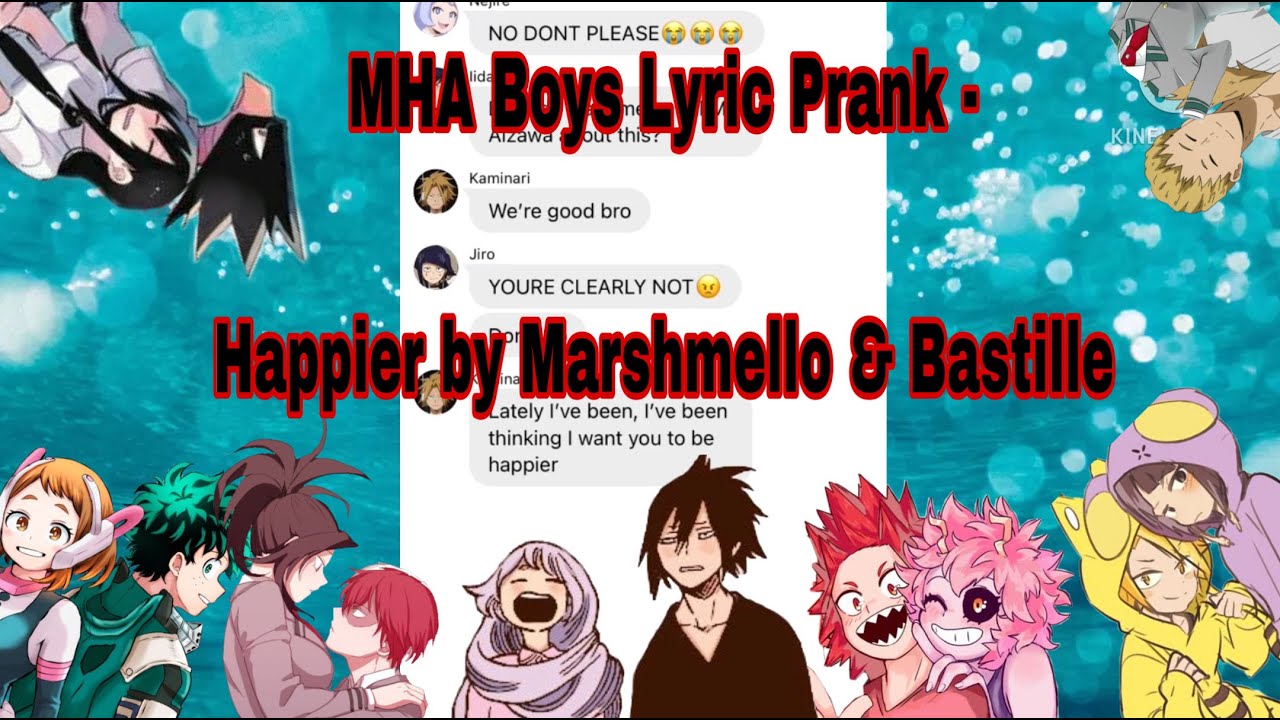 MHA Boys Lyric Prank || Happier by Marshmello & Bastille