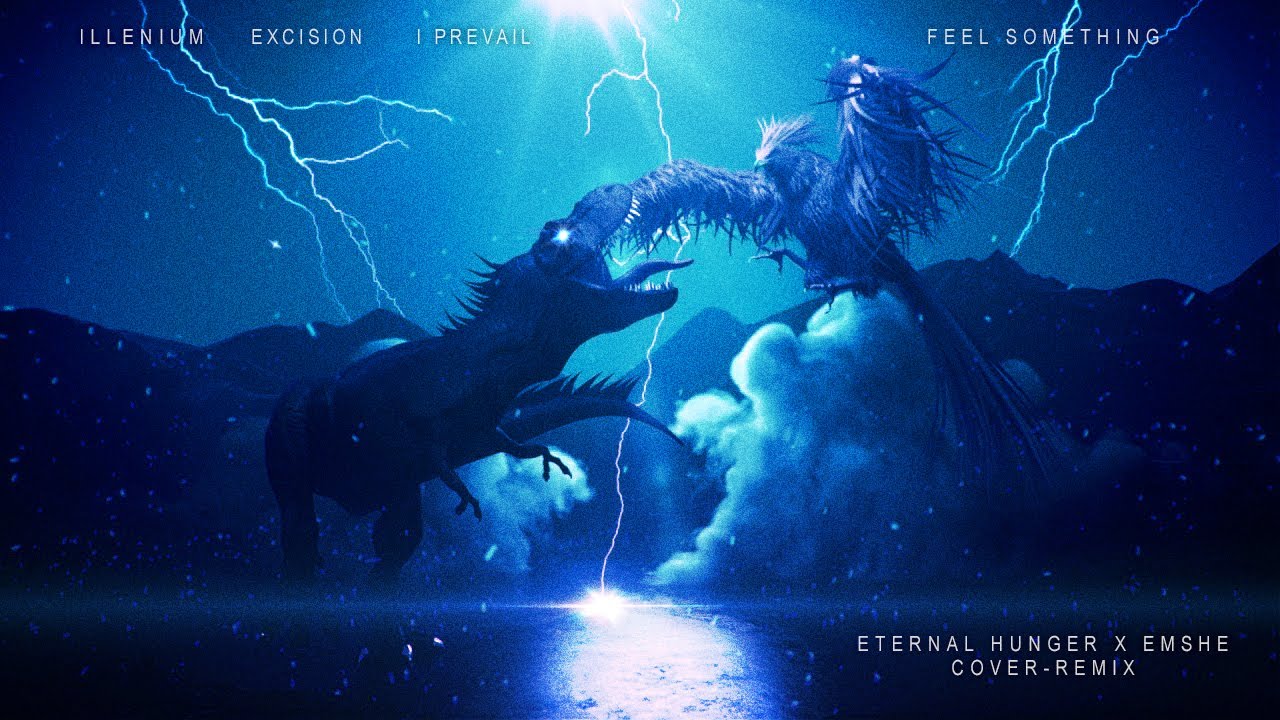 Watch ILLENIUM, Excision, I Prevail - Feel Something (Eternal Hunger feat EMSHE Cover/Remix) on YouTube Watch ILLENIUM, Excision, I Prevail - Feel Something (Eternal Hunger feat EMSHE Cover/Remix) on YouTube