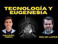 Tecnología y Eugenesia (con Miklos Lukacs)