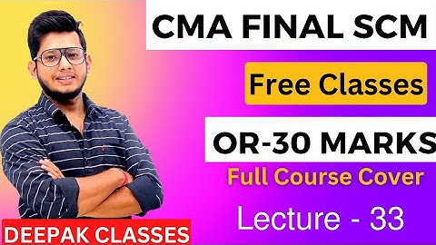 CMA FINAL SCM || OR (Class-33) || Free Classes by Deepak Sir