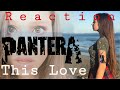 PANTERA - Russian Girl reacts to THIS LOVE