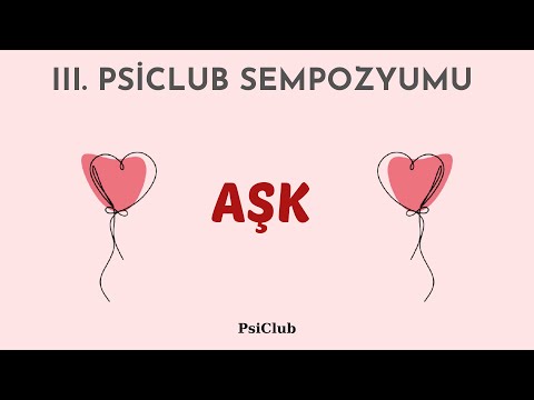 3. PsiClub Sempozyumu - Tema: AŞK