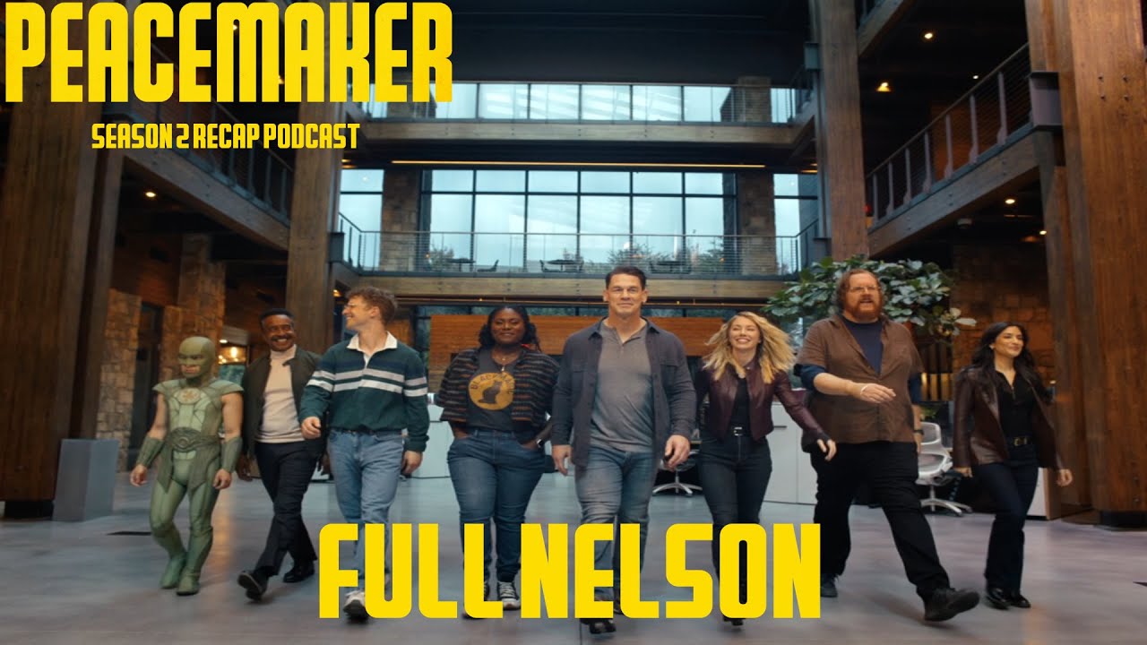 Peacemaker "Full Nelson" Recap Podcast (PEACEMAKER SEASON FINALE) - YouTube