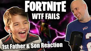 I Was So Confused! Father &amp; Son React to Fortnite - WTF Fails || REACTION
