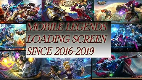MOBILE LEGENDS ALL LOADING SCREEN || SINCE 2016-2019