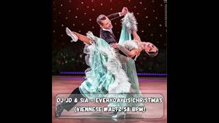Dj JD & Sia - Everyday Is Christmas (viennese waltz 58 bpm)