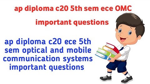 ap diploma c20 ece 5th sem optical and mobile communications (omc) subject important questions
