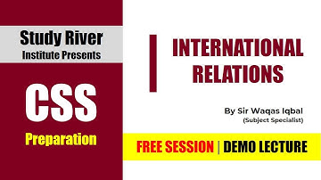 International Relations Open Week Class | Waqas Iqbal | CSS 2022