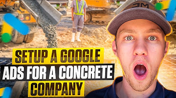 Concrete Company Google Ads Tutorial (Step-By-Step Guide)