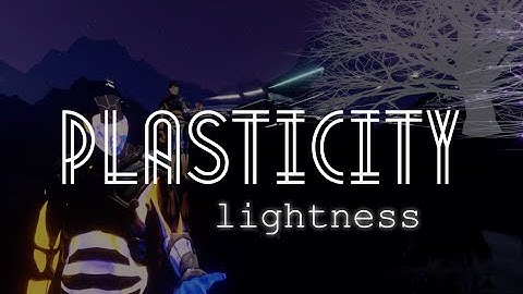 Plasticity - Lightness