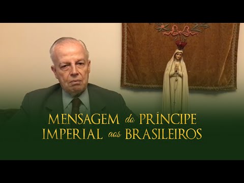 MENSAGEM DO PRÍNCIPE IMPERIAL AOS BRASILEIROS