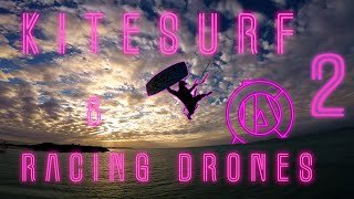 KITESURF & RACING DRONES 2 - COLA FPV - A NEW WAY TO FILM KITESURFING