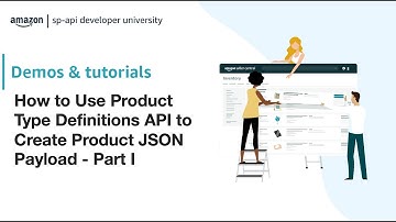 How to Use Product Type Definitions API to Create Product JSON Payload - Part I