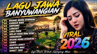 LAGU JAWA BANYUWANGIAN POPULER VIRAL 2026 ‼️ ENAK E POL LUUR COCOK BUAT TEMAN PERJALANAN 