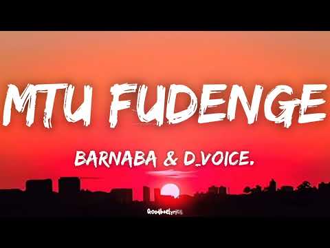 Barnaba Ft D voice - Mtu Fudenge(Lyrics).