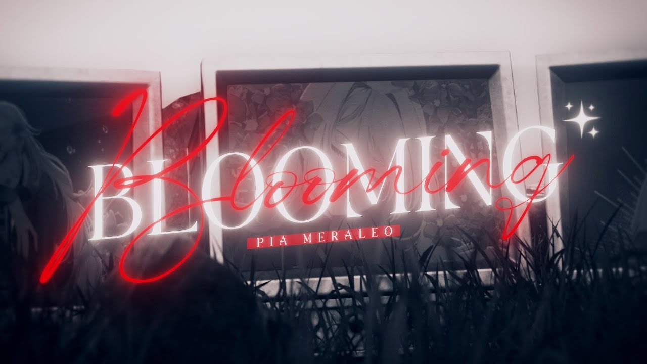 【MV】Blooming - Pia Meraleo【Original Song】 【MV】Blooming - Pia Meraleo【Original Song】