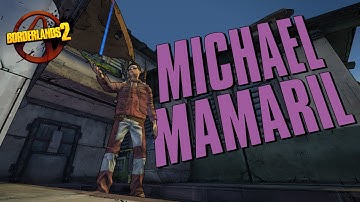 BORDERLANDS 2 - RARE NPC MICHAEL MAMARIL SPAWN LOCATIONS & EULOGY