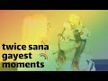 TWICE's Sana Gayest Moments Compilation [2015-2018]