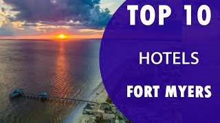 Top 10 Best Hotels to Visit in Fort Myers | USA - English